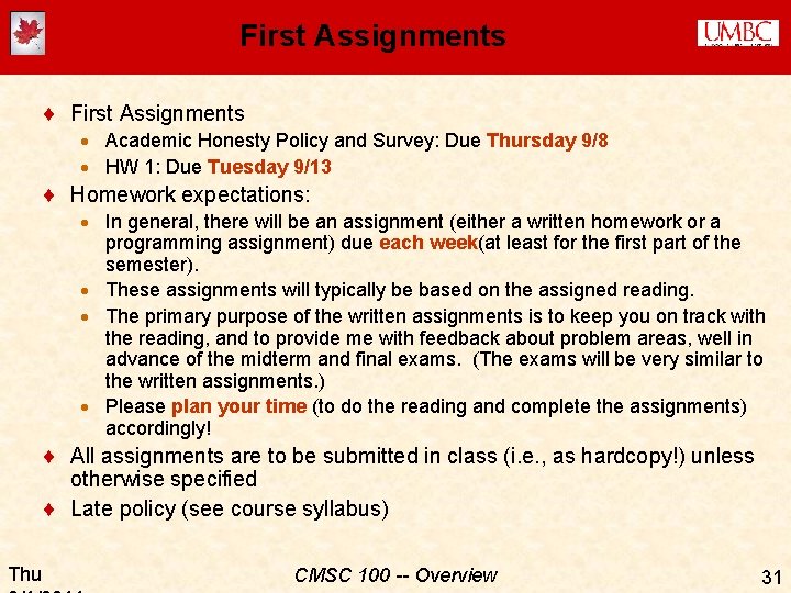 First Assignments ¨ First Assignments · Academic Honesty Policy and Survey: Due Thursday 9/8