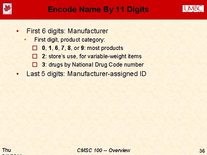 Encode Name By 11 Digits • First 6 digits: Manufacturer • • Thu First