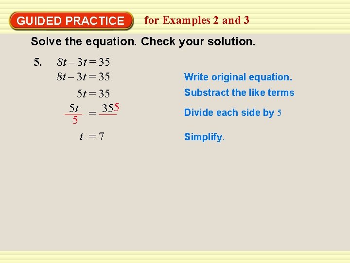 GUIDED PRACTICE for Examples 2 and 3 Solve the equation. Check your solution. 5.