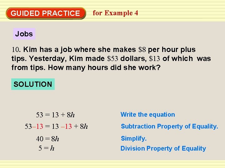 GUIDED PRACTICE for Example 4 Jobs 10. Kim has a job where she makes