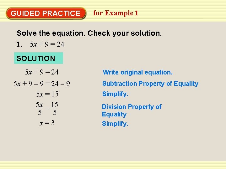 GUIDED PRACTICE for Example 1 Solve the equation. Check your solution. 1. 5 x