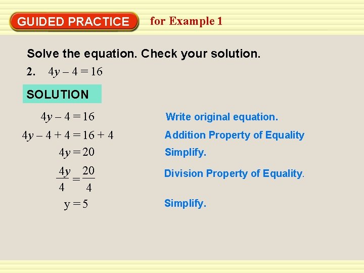 GUIDED PRACTICE for Example 1 Solve the equation. Check your solution. 2. 4 y
