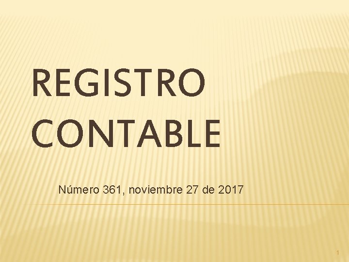 REGISTRO CONTABLE Número 361, noviembre 27 de 2017 1 