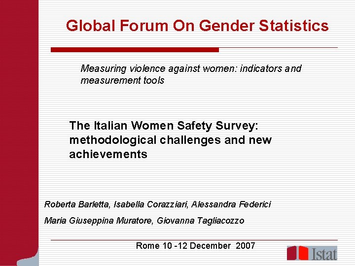Global Forum On Gender Statistics Measuring violence against women: indicators and measurement tools The