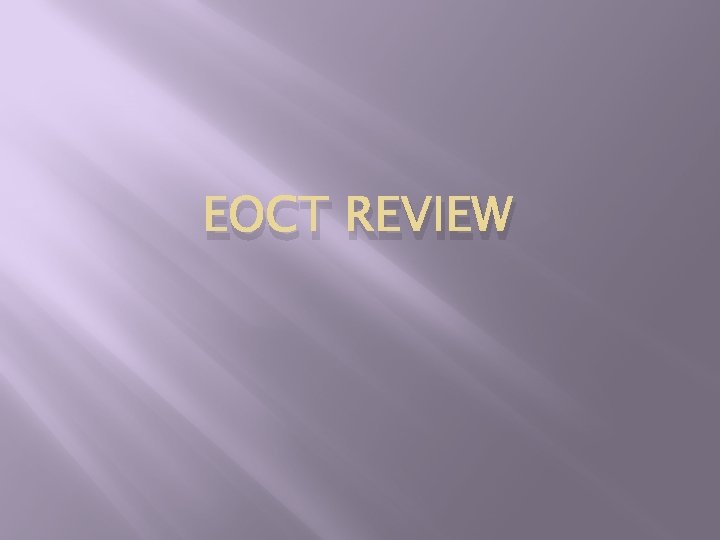 EOCT REVIEW 