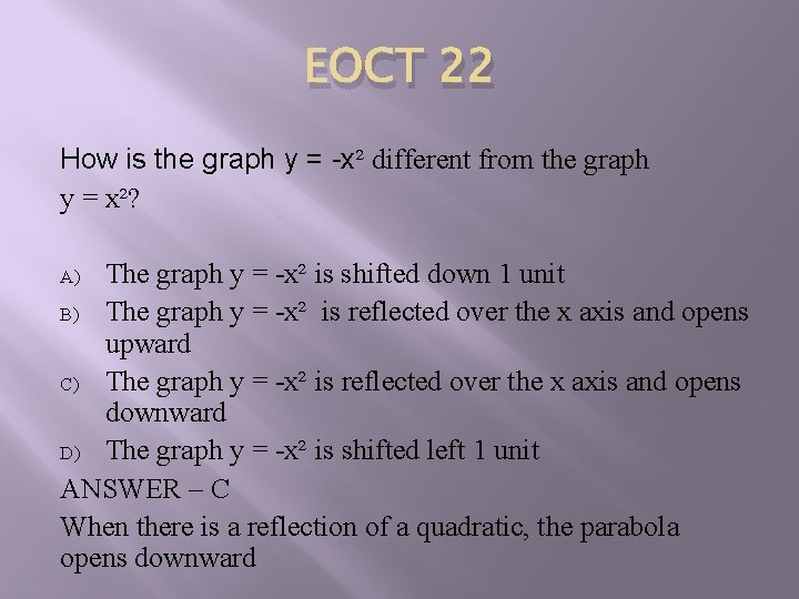 EOCT 22 How is the graph y = -x² different from the graph y