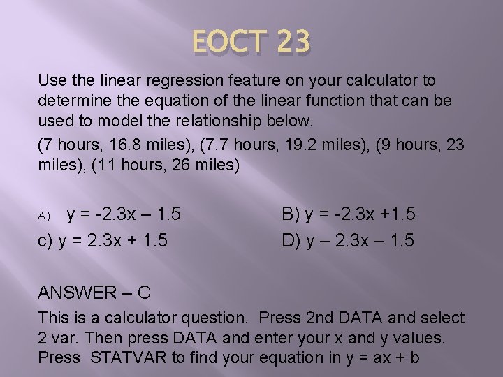 EOCT 23 Use the linear regression feature on your calculator to determine the equation