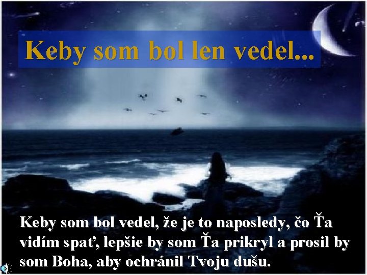 Keby som bol len vedel. . . Keby som bol vedel, že je to