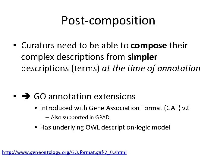 Post-composition • Curators need to be able to compose their complex descriptions from simpler