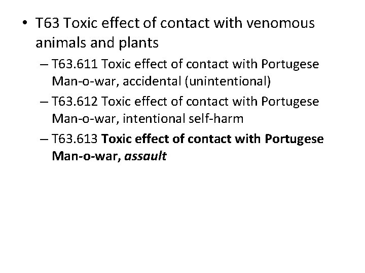  • T 63 Toxic effect of contact with venomous animals and plants –