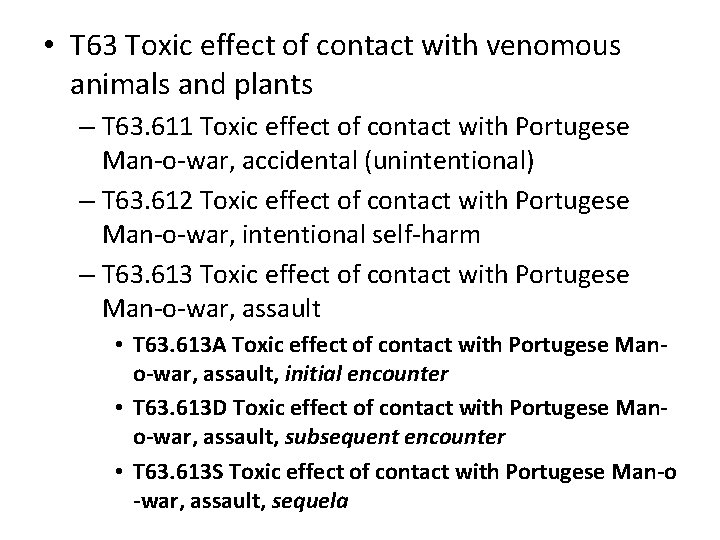  • T 63 Toxic effect of contact with venomous animals and plants –