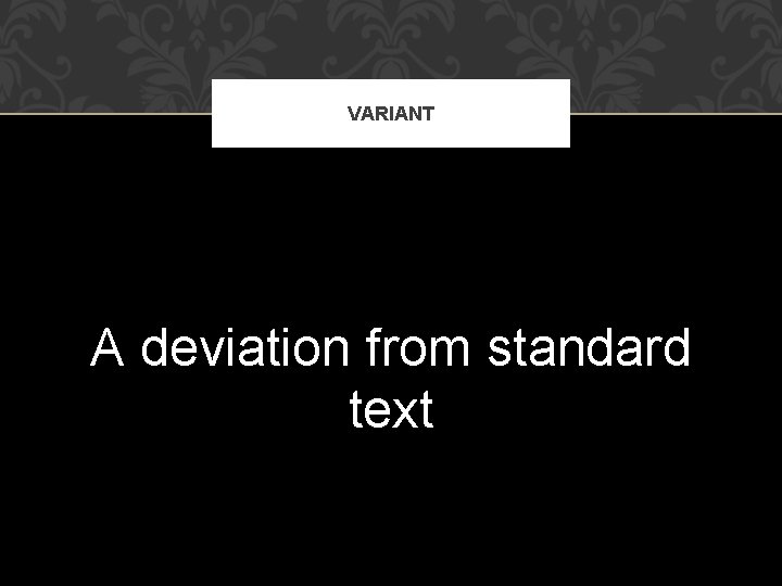 VARIANT A deviation from standard text 