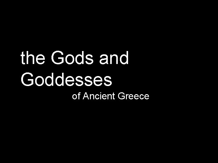 the Gods and Goddesses of Ancient Greece 
