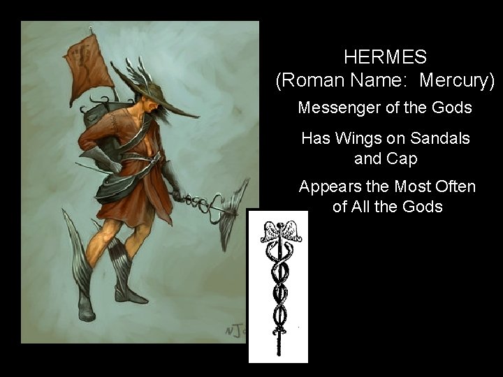 HERMES (Roman Name: Mercury) Messenger of the Gods Has Wings on Sandals and Cap