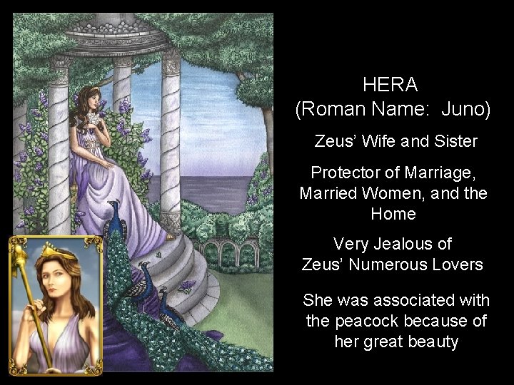 HERA (Roman Name: Juno) Zeus’ Wife and Sister Protector of Marriage, Married Women, and