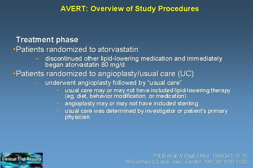 AVERT: Overview of Study Procedures Treatment phase • Patients randomized to atorvastatin – discontinued