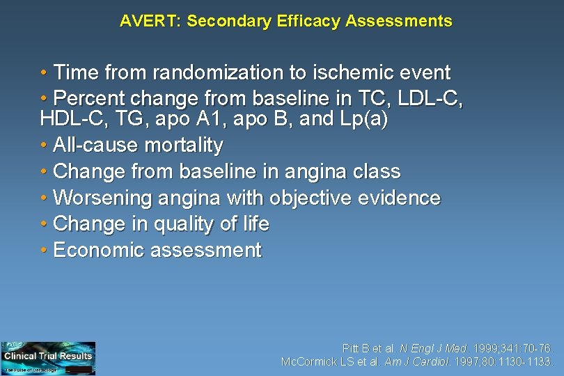 AVERT: Secondary Efficacy Assessments • Time from randomization to ischemic event • Percent change
