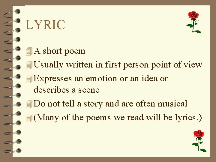 LYRIC 4 A short poem 4 Usually written in first person point of view