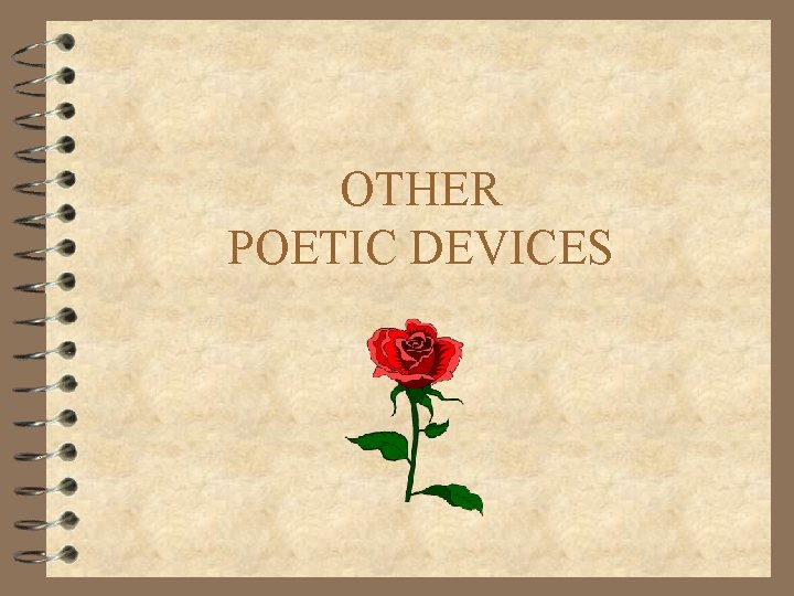 OTHER POETIC DEVICES 