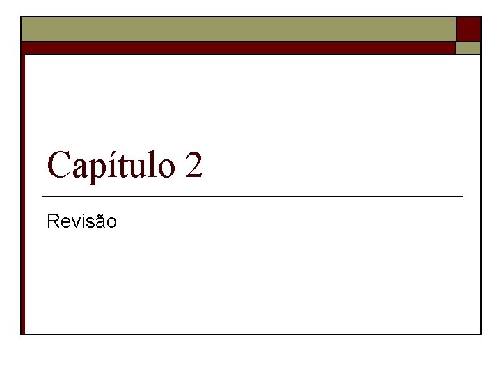 Capítulo 2 Revisão 