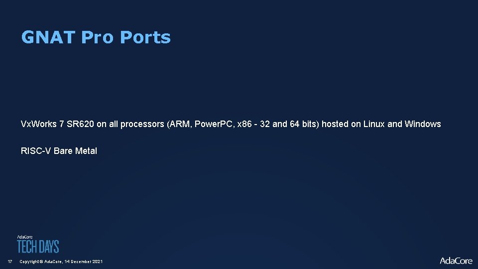 GNAT Pro Ports Vx. Works 7 SR 620 on all processors (ARM, Power. PC,