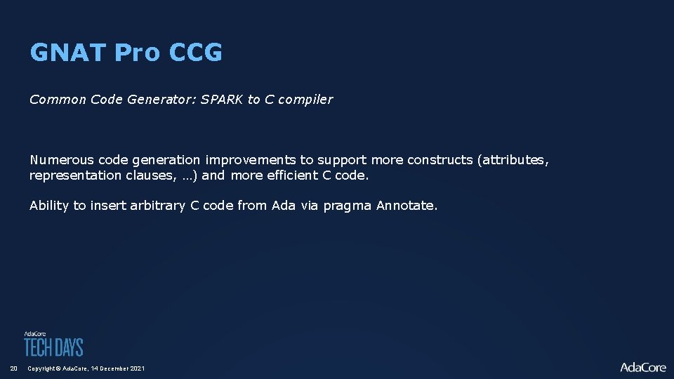 GNAT Pro CCG Common Code Generator: SPARK to C compiler Numerous code generation improvements