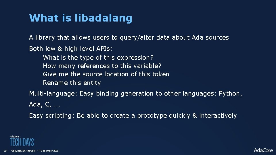 What is libadalang A library that allows users to query/alter data about Ada sources