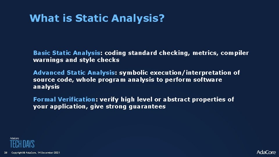 What is Static Analysis? Basic Static Analysis: coding standard checking, metrics, compiler warnings and