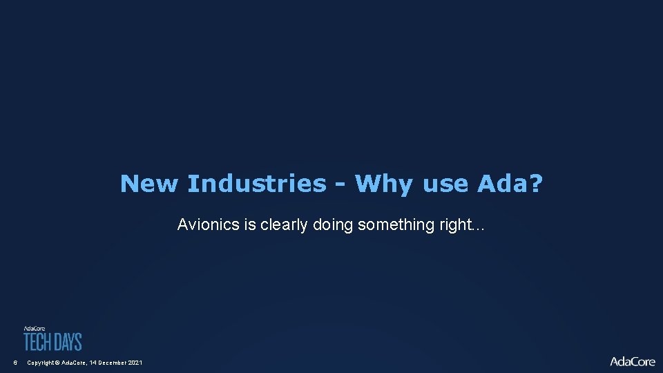 New Industries - Why use Ada? Avionics is clearly doing something right. . .