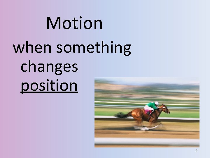 Motion when something changes position 2 