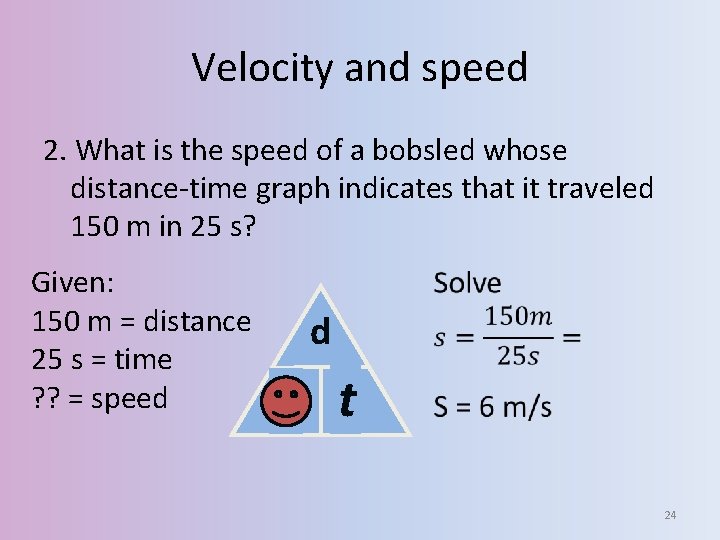 Velocity and speed 2. What is the speed of a bobsled whose distance-time graph