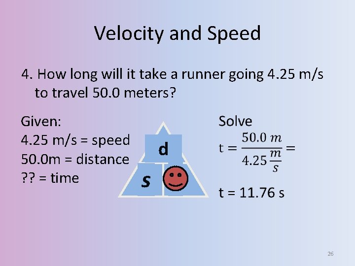 Velocity and Speed 4. How long will it take a runner going 4. 25