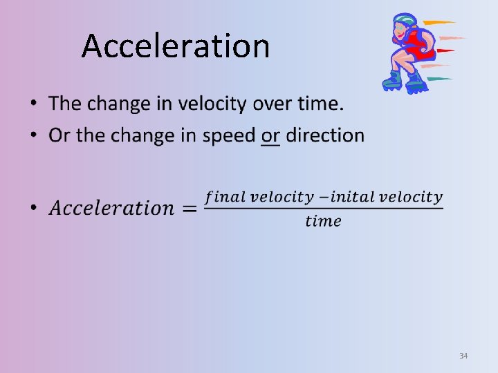 Acceleration • 34 