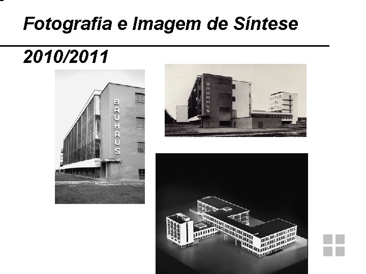 Fotografia e Imagem de Síntese 2010/2011 