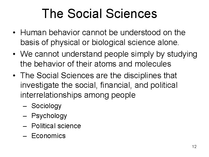 The Social Sciences • Human behavior cannot be understood on the basis of physical The Social Sciences • Human behavior cannot be understood on the basis of physical