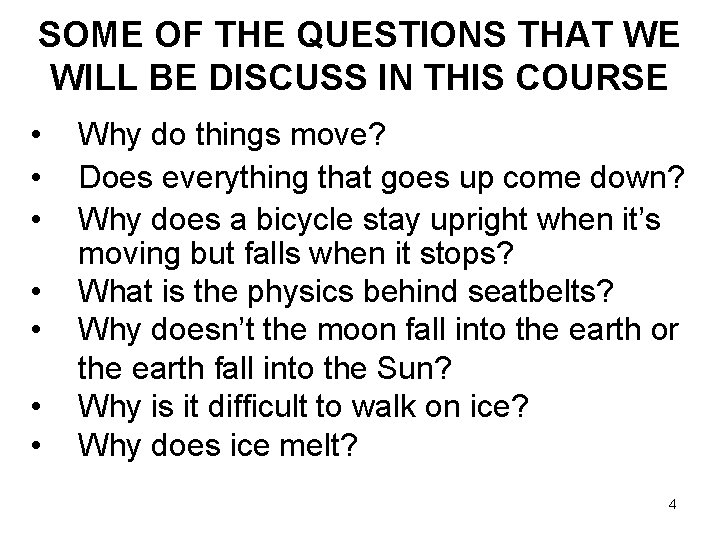 SOME OF THE QUESTIONS THAT WE WILL BE DISCUSS IN THIS COURSE • • SOME OF THE QUESTIONS THAT WE WILL BE DISCUSS IN THIS COURSE • •