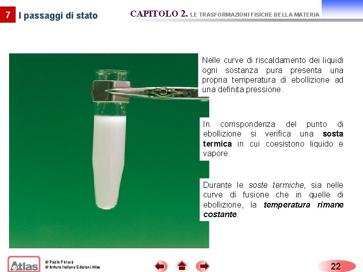 7 I passaggi di stato CAPITOLO 2. LE TRASFORMAZIONI FISICHE DELLA MATERIA Nelle curve