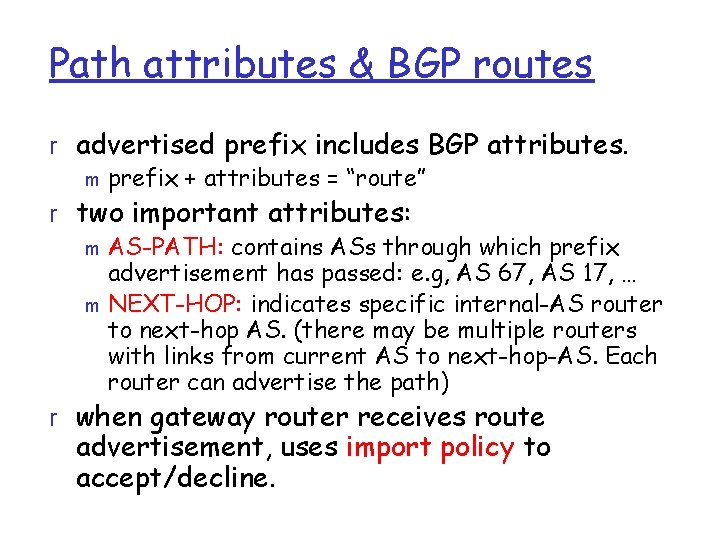 Path attributes & BGP routes r advertised prefix includes BGP attributes. m prefix +