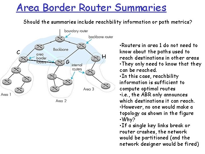 Area Border Router Summaries Should the summaries include reachbility information or path metrics? C