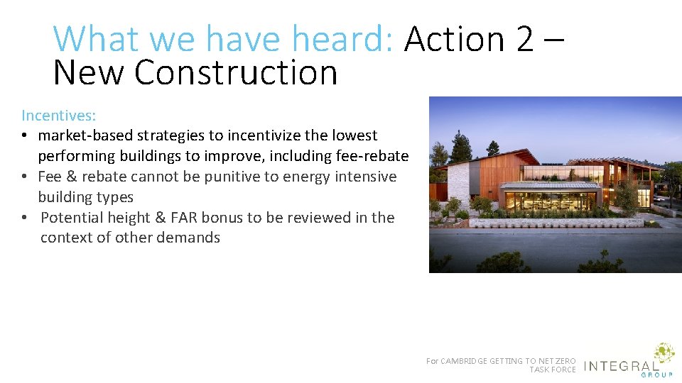 What we have heard: Action 2 – New Construction Incentives: • market-based strategies to