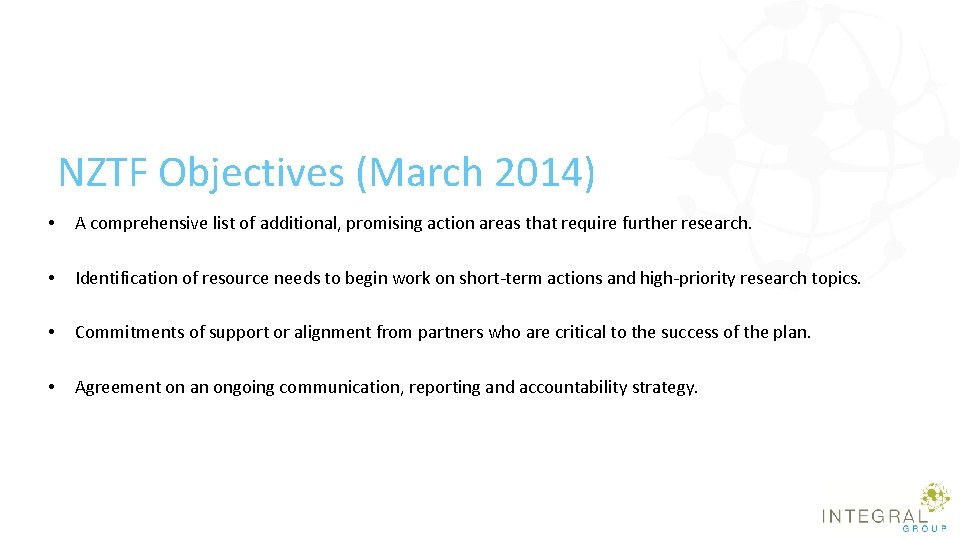 NZTF Objectives (March 2014) • A comprehensive list of additional, promising action areas that