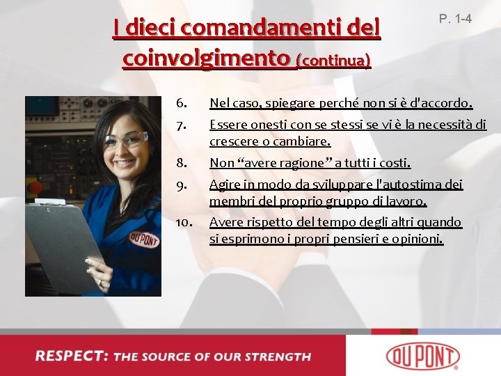 I dieci comandamenti del coinvolgimento (continua) P. 1 -4 6. Nel caso, spiegare perché