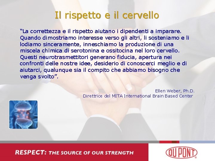 Il rispetto e il cervello “La correttezza e il rispetto aiutano i dipendenti a