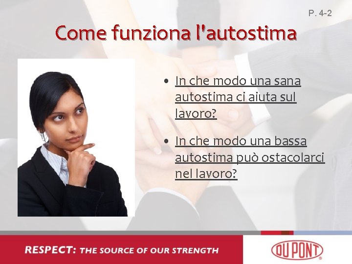 P. 4 -2 Come funziona l'autostima • In che modo una sana autostima ci