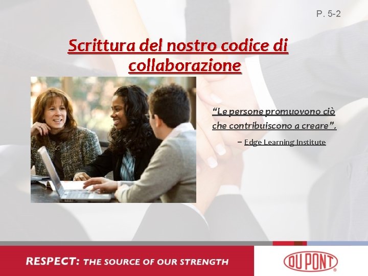 P. 5 -2 Scrittura del nostro codice di collaborazione “Le persone promuovono ciò che