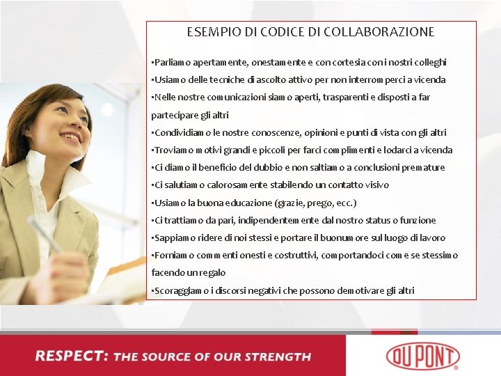 ESEMPIO DI CODICE DI COLLABORAZIONE • Parliamo apertamente, onestamente e con cortesia con i