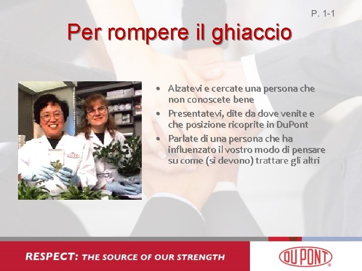 P. 1 -1 Per rompere il ghiaccio • Alzatevi e cercate una persona che