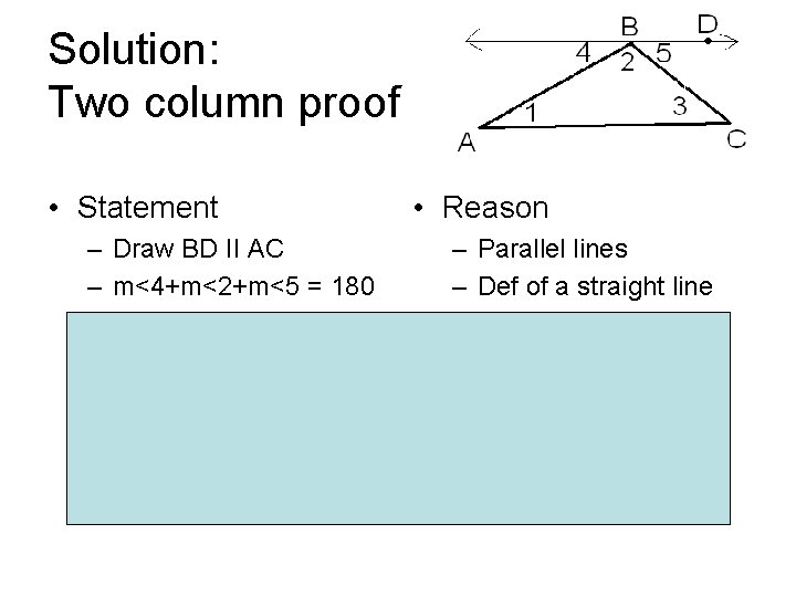 Solution: Two column proof • Statement – – – – Draw BD II AC