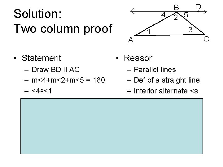 Solution: Two column proof • Statement – – – – Draw BD II AC