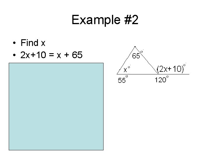 Example #2 • Find x • 2 x+10 = x + 65 -10 2